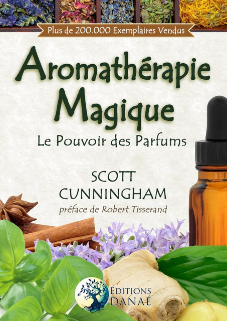Aromathérapie Magique  - Scott Cunningham - Danaé