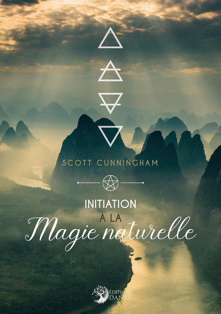 Initiation à la magie naturelle - Scott Cunningham - Danaé