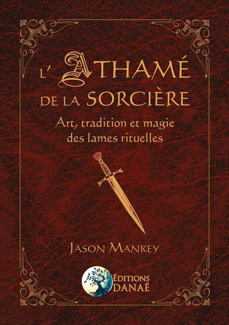 L'Athamé de la Sorcière  - Jason Mankey - Danaé
