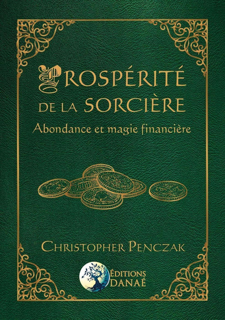 Prospérité de la sorcière  - Christopher Penczak - Danaé