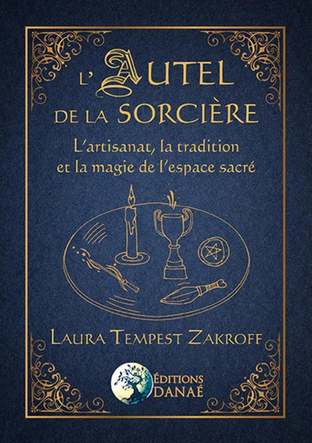 L'Autel de la Sorcière  - Laura Tempest Zakroff - Danaé