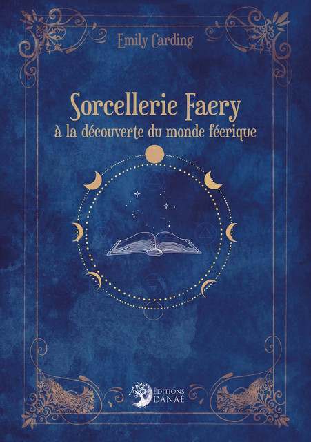 Sorcellerie Faery  - Emily Carding - Danaé