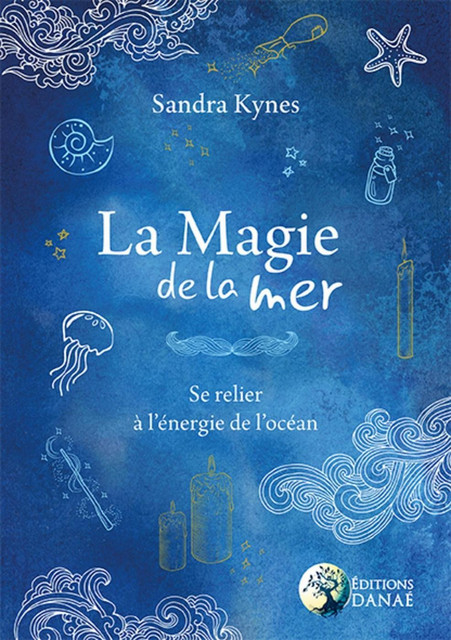 La Magie de la Mer  - Sandra Kynes - Danaé
