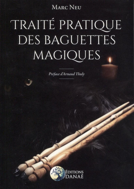 Traité pratique des baguettes magiques - Marc Neu - Danaé