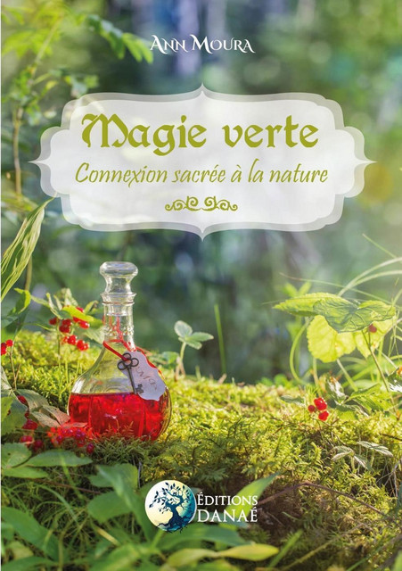 Magie Verte  - Ann Moura - Danaé