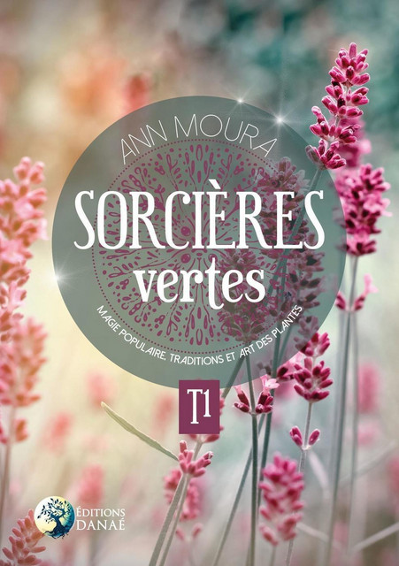 Sorcières vertes - Tome 1  - Ann Moura - Danaé