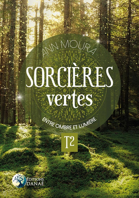 Sorcières vertes - Tome 2  - Ann Moura - Danaé