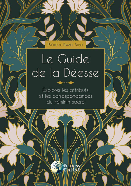 Le Guide de la Déesse  -  Prêtresse Brandi Auset - Danaé
