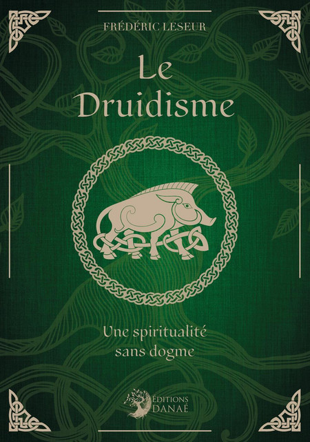 Le druidisme  - Frédéric Leseur - Danaé