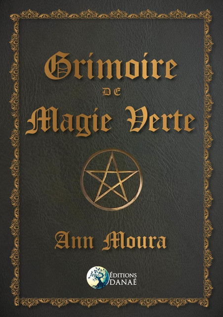 Grimoire de Magie Verte - Ann Moura - Danaé
