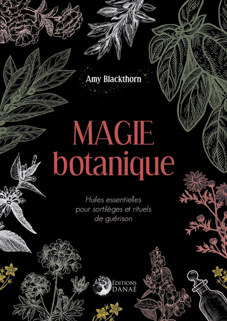 Magie botanique  - Amy Blackthorn - Danaé