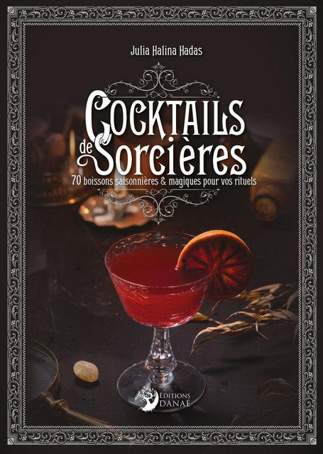 Cocktails de Sorcières  - Julia Halina Hadas - Danaé